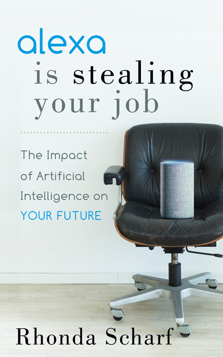 Alexa Is Stealing Your Job -  Rhonda Scharf