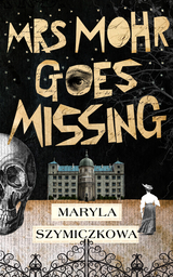 Mrs Mohr Goes Missing -  Maryla Szymiczkowa