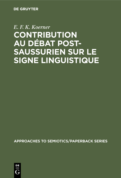 Contribution au Débat Post-Saussurien sur le Signe Linguistique - E. F. K. Koerner