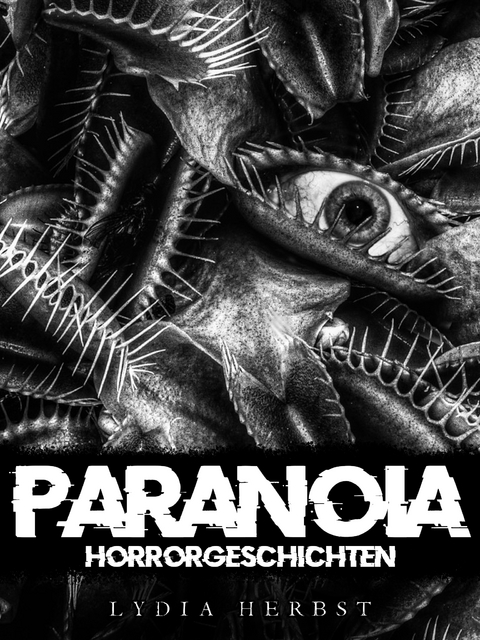 PARANOIA - Horrorgeschichten - Lydia Herbst