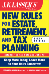 J.K. Lasser's New Rules for Estate, Retirement, and Tax Planning -  J. Winston Busby,  III Stewart H. Welch