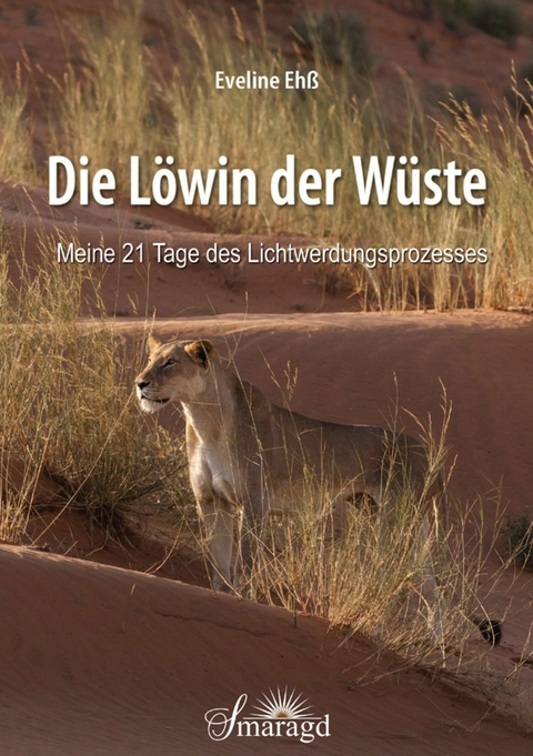 Die Löwin der Wüste - Eveline Ehß