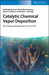 Catalytic Chemical Vapor Deposition - Hideki Matsumura, Hironobu Umemoto, Karen K. Gleason, Ruud E.I. Schropp