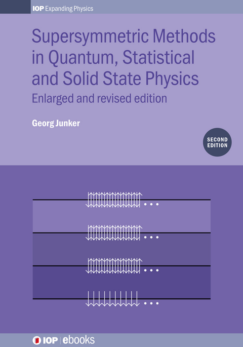 Supersymmetric Methods in Quantum, Statistical and Solid State Physics - Georg Junker