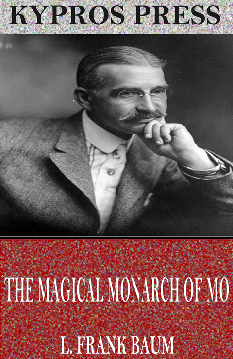 The Magical Monarch of Mo - L. Frank Baum