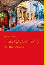 Six Days in Sicily - Philip W. Lupton