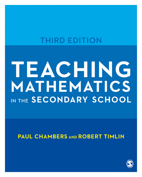 Teaching Mathematics in the Secondary School -  Paul Chambers,  Robert Timlin