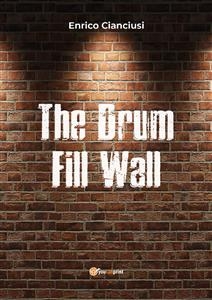 The Drum Fill Wall - Enrico Cianciusi