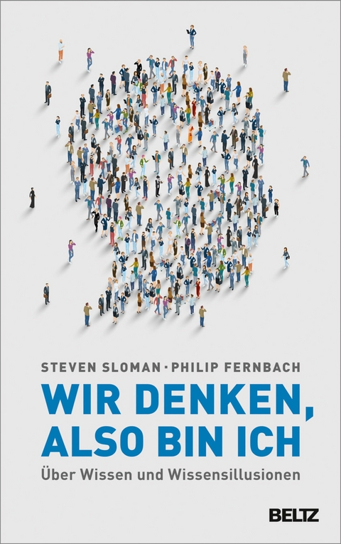 Wir denken, also bin ich -  Steven Sloman,  Philip Fernbach