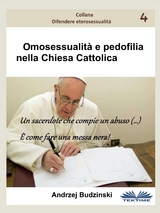 Omosessualità E Pedofilia  Nella Chiesa Cattolica - Andrzej Stanislaw Budzinski