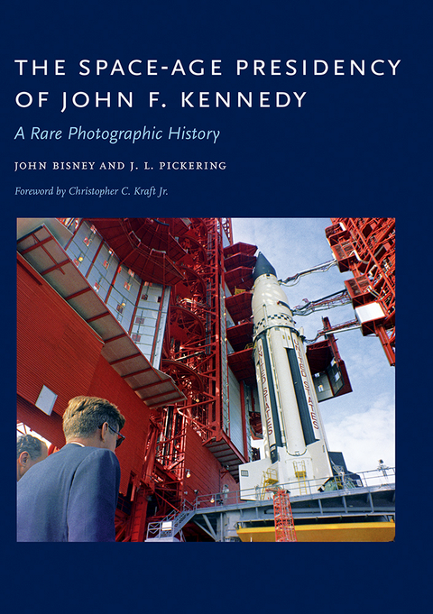 The Space-Age Presidency of John F. Kennedy - John Bisney, J. L. Pickering