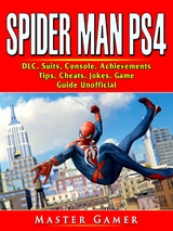 Spider Man PS4, DLC, Suits, Console, Achievements, Tips, Cheats, Jokes, Game Guide Unofficial -  Master Gamer