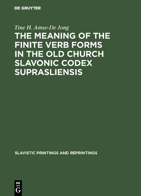 The meaning of the Finite Verb Forms in the Old Church Slavonic Codex Suprasliensis - Tine H. Amse-De Jong