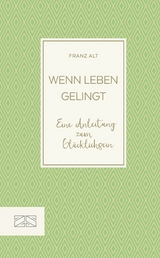 Wenn Leben gelingt - Franz Alt