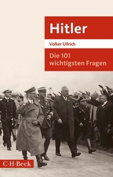 Die 101 wichtigsten Fragen: Hitler - Volker Ullrich
