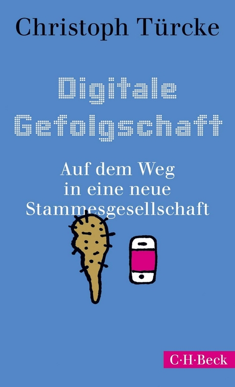 Digitale Gefolgschaft - Christoph Türcke