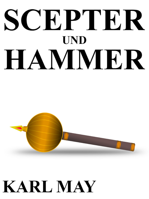 Scepter und Hammer - Karl May
