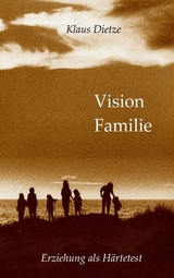 Vision Familie - Klaus Dietze