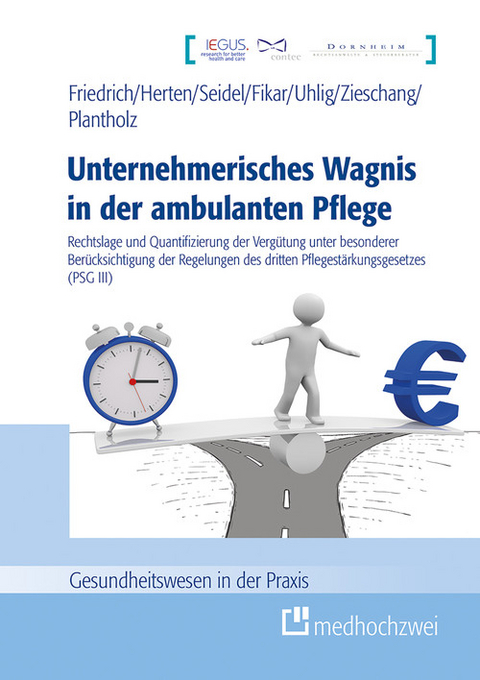 Unternehmerisches Wagnis in der ambulanten Pflege -  Frierich Detlef,  Benjamin Herten,  Jonas Seidel,  Michael Fikar,  Michael Uhlig,  Michael Zieschang,  Mar