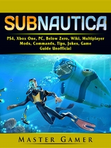 Subnautica, PS4, Xbox One, PC, Below Zero, Wiki, Multiplayer, Mods, Commands, Tips, Jokes, Game Guide Unofficial -  Master Gamer