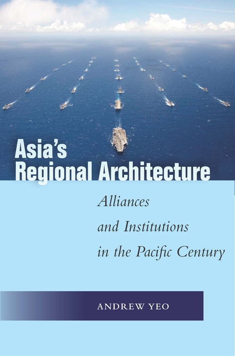 Asia's Regional Architecture -  Andrew Yeo