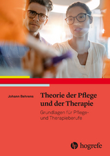 Theorie der Pflege und der Therapie - Johann Behrens