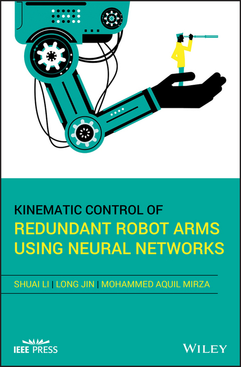 Kinematic Control of Redundant Robot Arms Using Neural Networks -  Long Jin,  Shuai Li,  Mohammed Aquil Mirza