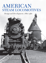 American Steam Locomotives - William L. Withuhn