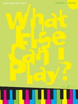 What Else Can I Play? Piano Grade 4 - 