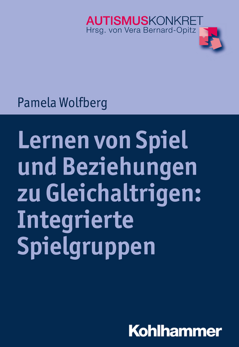 Lernen von Spiel und Beziehungen zu Gleichaltrigen: Integrierte Spielgruppen - Pamela Wolfberg