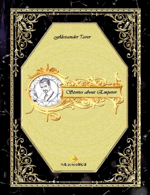 Stories About Emperor -  Taver Alexander Taver