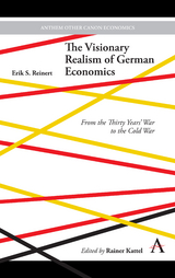 The Visionary Realism of German Economics - Erik S. Reinert