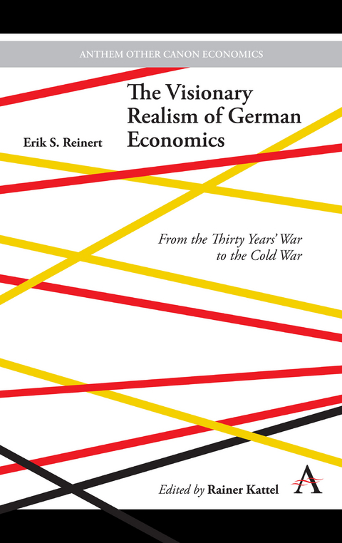 The Visionary Realism of German Economics - Erik S. Reinert
