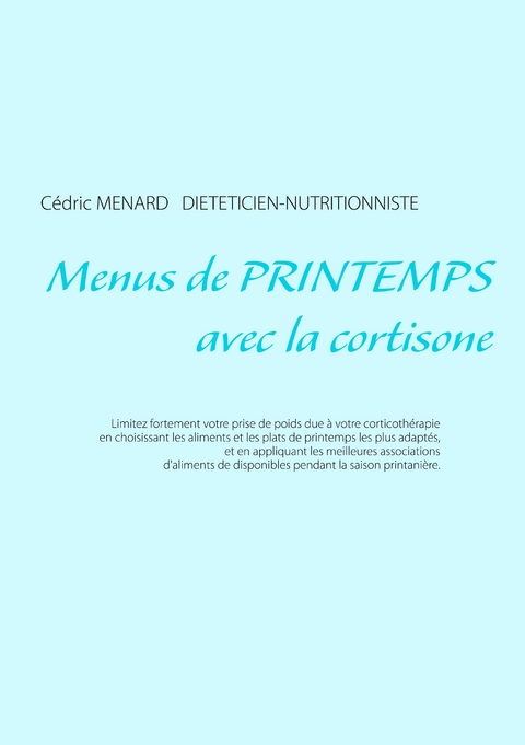 Menus de printemps avec la cortisone - Cédric Menard