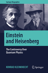Einstein and Heisenberg -  Konrad Kleinknecht