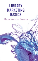 Library Marketing Basics -  Mark Aaron Polger