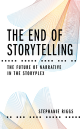 The End of Storytelling - Stephanie Riggs