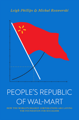 The People's Republic of Walmart - Leigh Phillips, Michal Rozworski