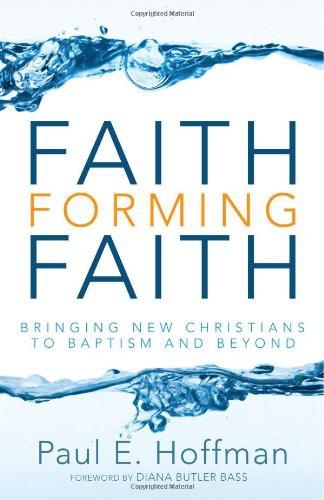 Faith Forming Faith - Paul E. Hoffman