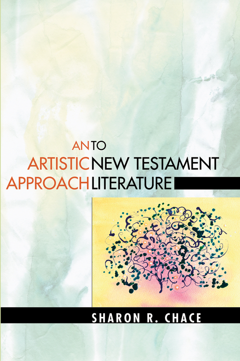 Artistic Approach to New Testament Literature -  Sharon R. Chace