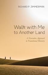 Walk with Me to Another Land -  Richard P. Zimmerman