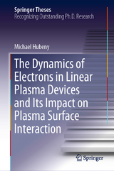 The Dynamics of Electrons in Linear Plasma Devices and Its Impact on Plasma Surface Interaction - Michael Hubeny