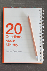 20 Questions about Ministry - James Cunneen