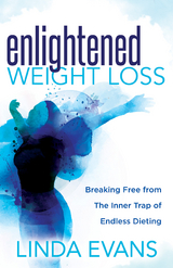 Enlightened Weight Loss -  Linda Evans