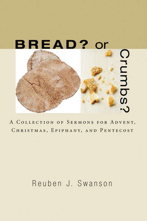 Bread? or Crumbs? - Reuben J. Swanson
