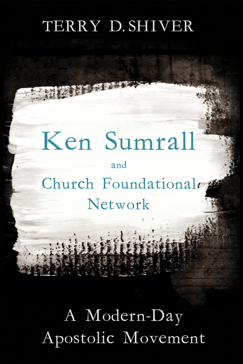 Ken Sumrall and Church Foundational Network -  Terry D. Shiver