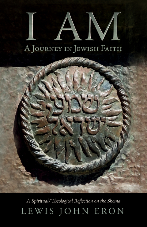 I AM: A Journey in Jewish Faith - Lewis John Eron