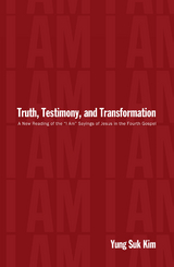 Truth, Testimony, and Transformation -  Yung Suk Kim