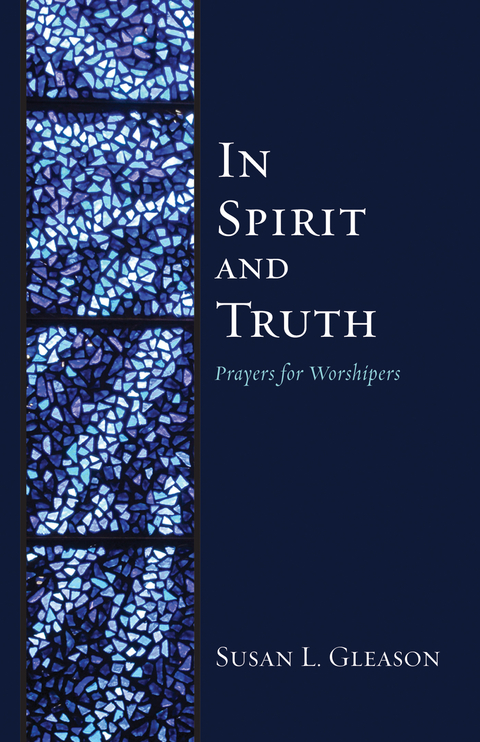 In Spirit and Truth - Susan L. Gleason