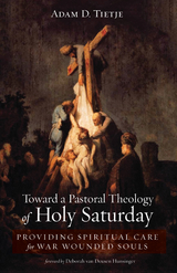 Toward a Pastoral Theology of Holy Saturday - Adam D. Tietje
